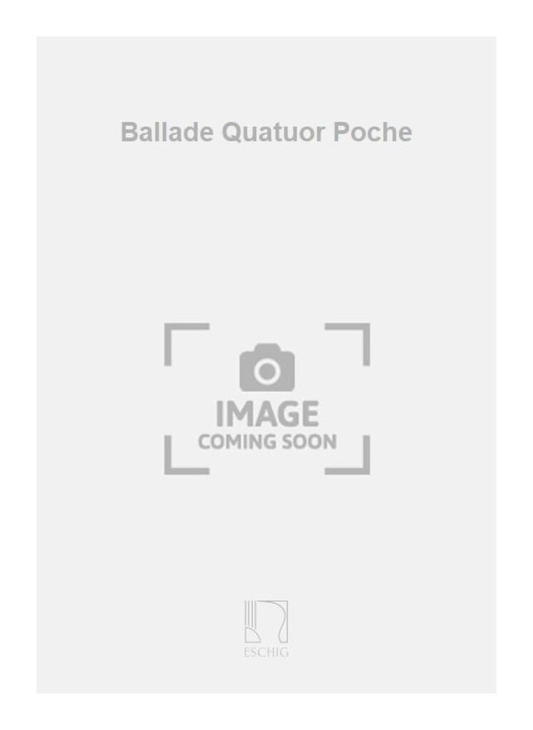 Ballade Quatuor Poche